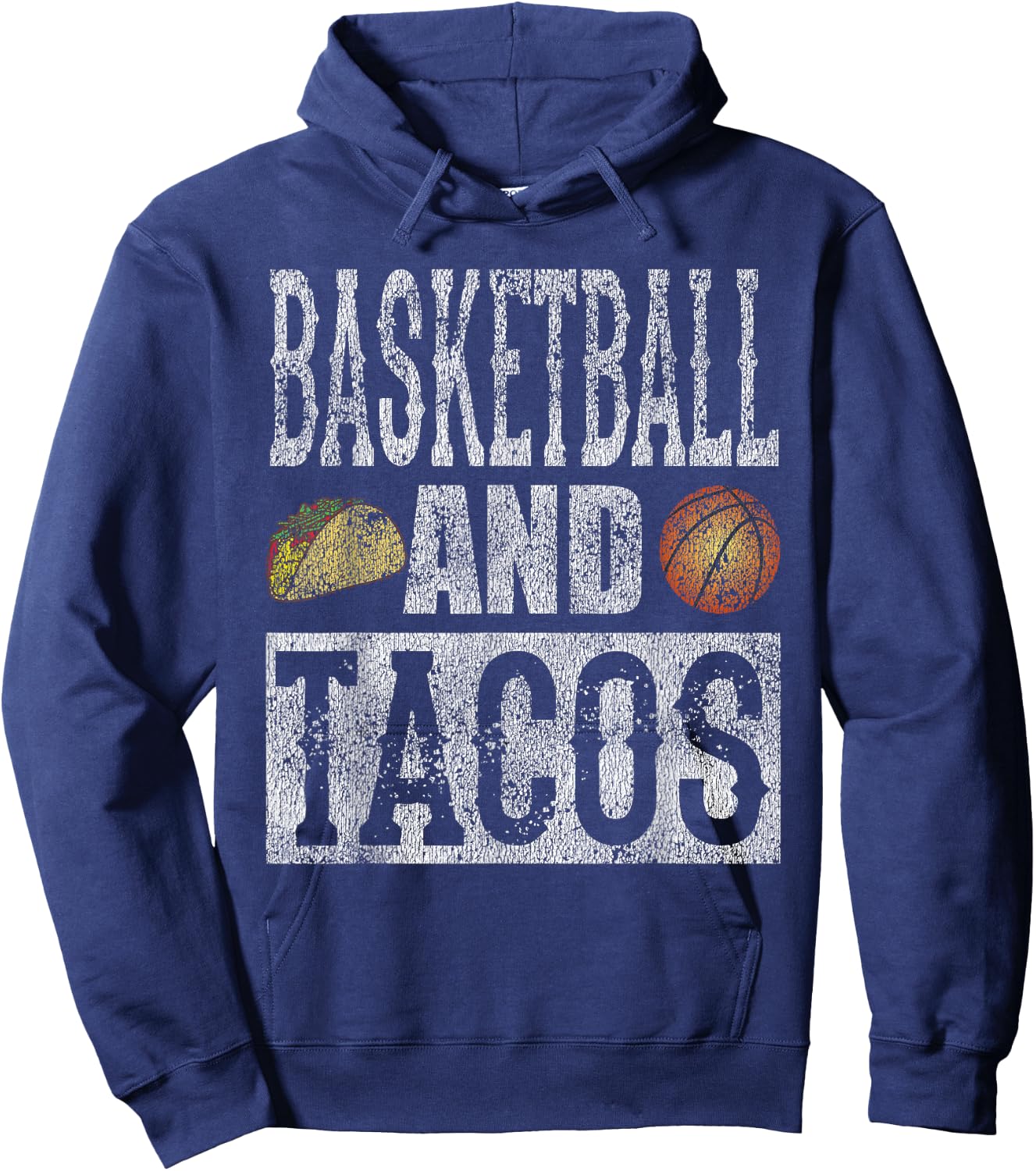 Basketball and Tacos Funny Taco Distressed Hoodie - Hoodie | Navy