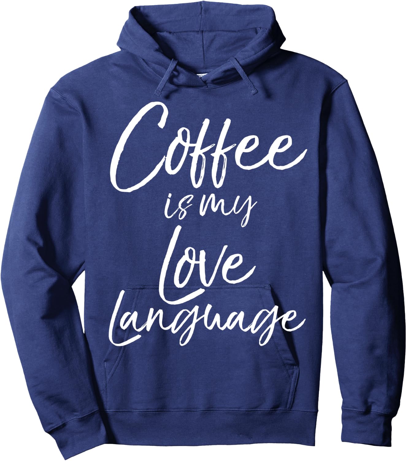 Cute Coffee Saying Coffee is My Love Language Hoodie - Hoodie | Navy