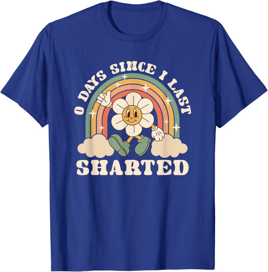 0 Days Since I Last Sharted Embarrassing Poop Joke T-Shirt - T-Shirt | Royal