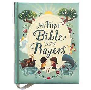 My First Bible and Prayers: Over 125 Prayers, Poems and Stories from the Old and New Testament for Young Children (Little Sunbeams)