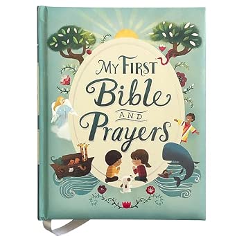 My First Bible and Prayers: Over 125 Prayers, Poems and Stories from the Old and New Testament for Young Children (Little Sunbeams)