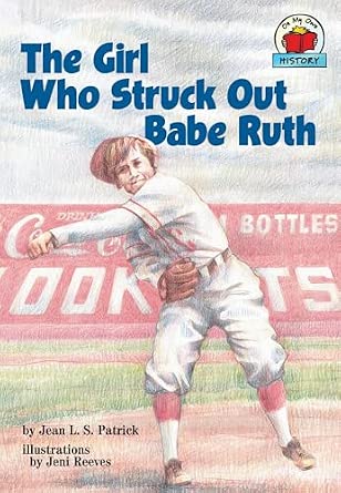 The Girl Who Struck Out Babe Ruth (On My Own History)
