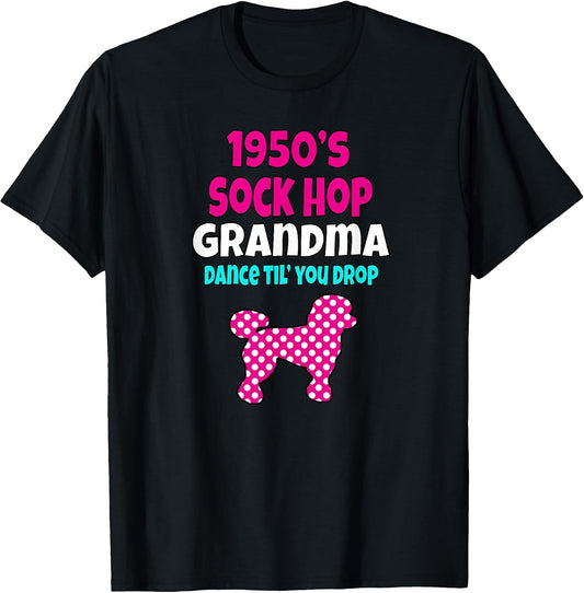 Retro 1950'S Sock Hop Grandma Dance Til' You Drop 50s Poodle