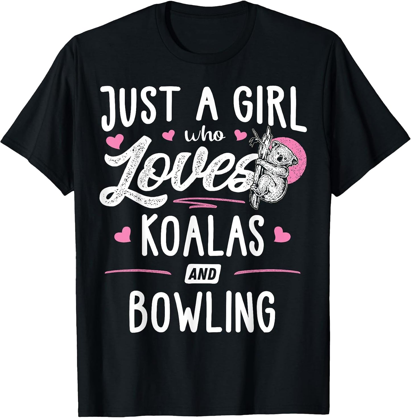 Just A Girl Who Loves Koalas And Bowling Gift Women