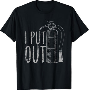 I Put Out Firefighter Shirt Funny Fireman Gift