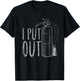 I Put Out Firefighter Shirt Funny Fireman Gift