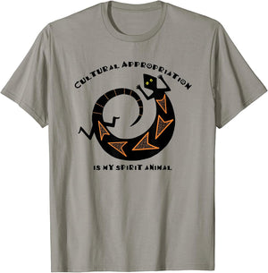 Cultural Appropriation Is My Spirit Animal Shirt