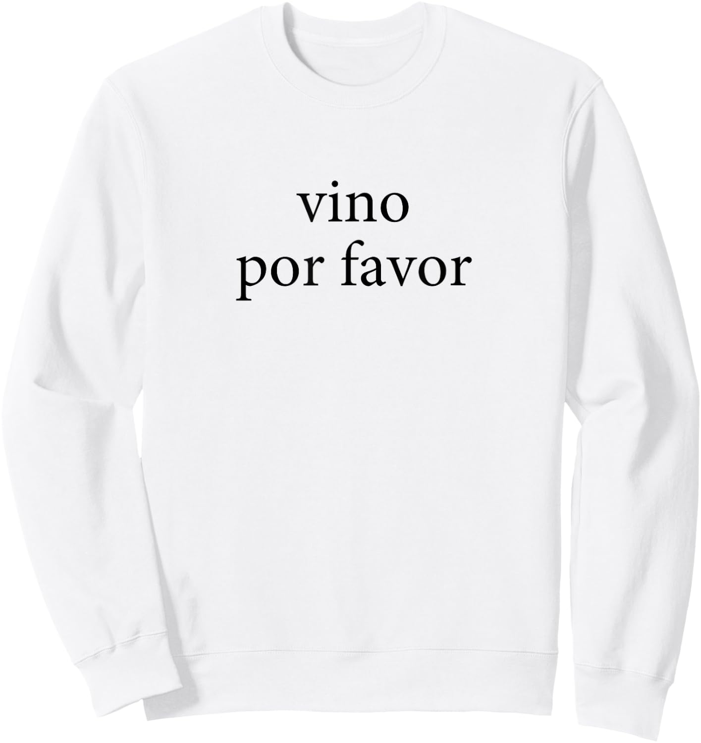 Vino Por Favor Wine Please Spanish Language Spain Sweatshirt - Sweatshirt | White