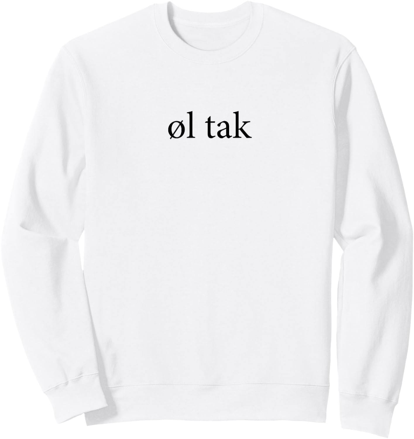 Ol Tak Beer Please Language Danish Dansk Vacation Trip Sweatshirt - Sweatshirt | White