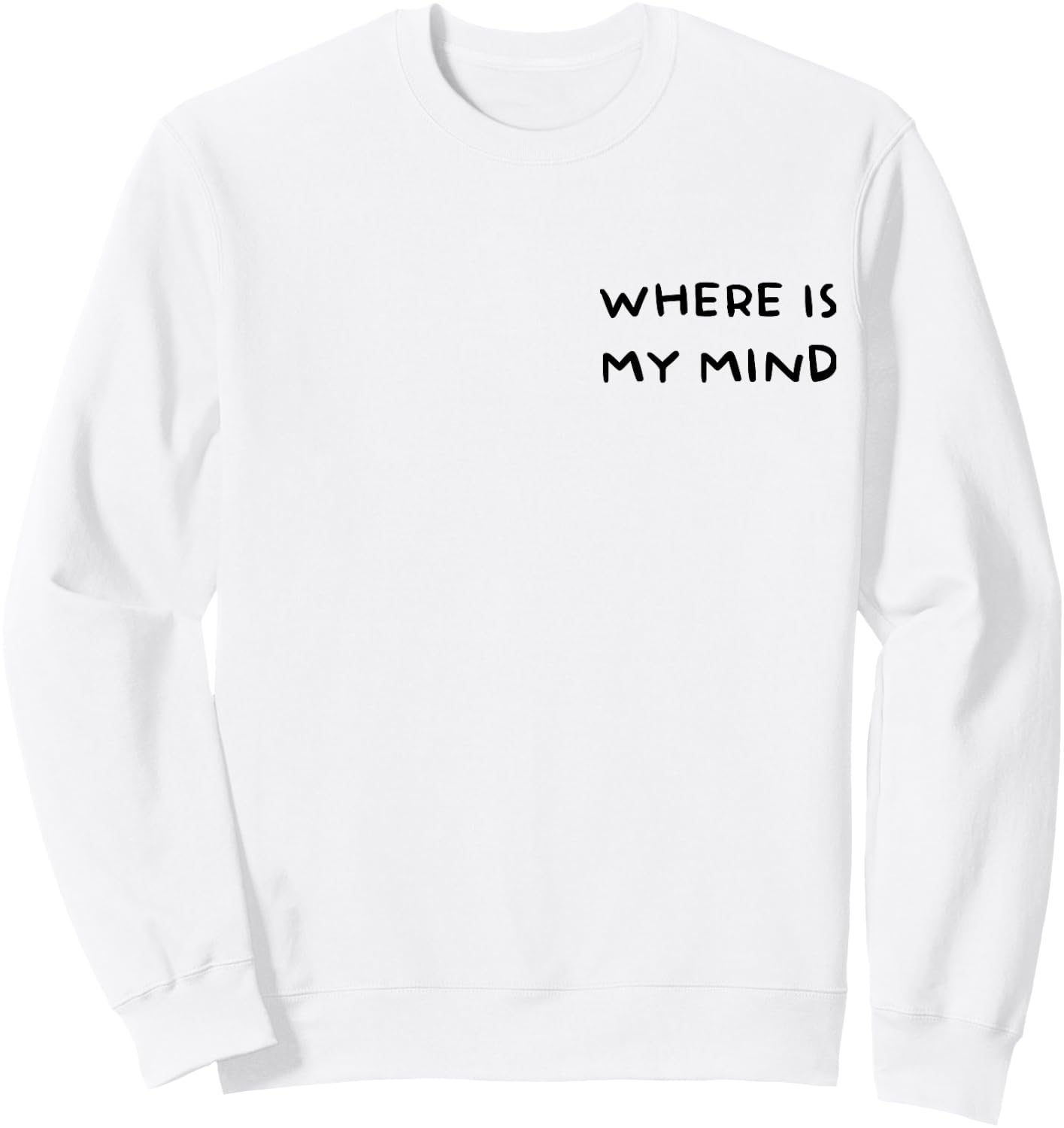 Where Is My Mind Funny Sweatshirt - Sweatshirt | White