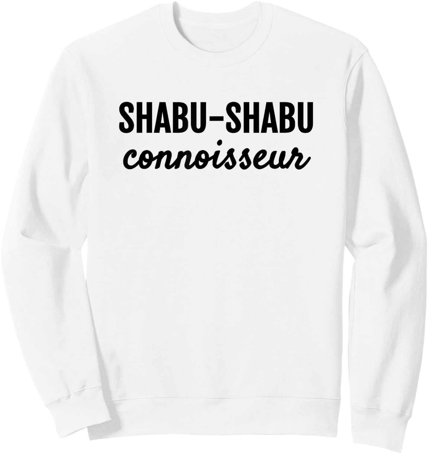 Shabu-shabu Connoisseur Fun Japanese Foodie Sweatshirt - Sweatshirt | White