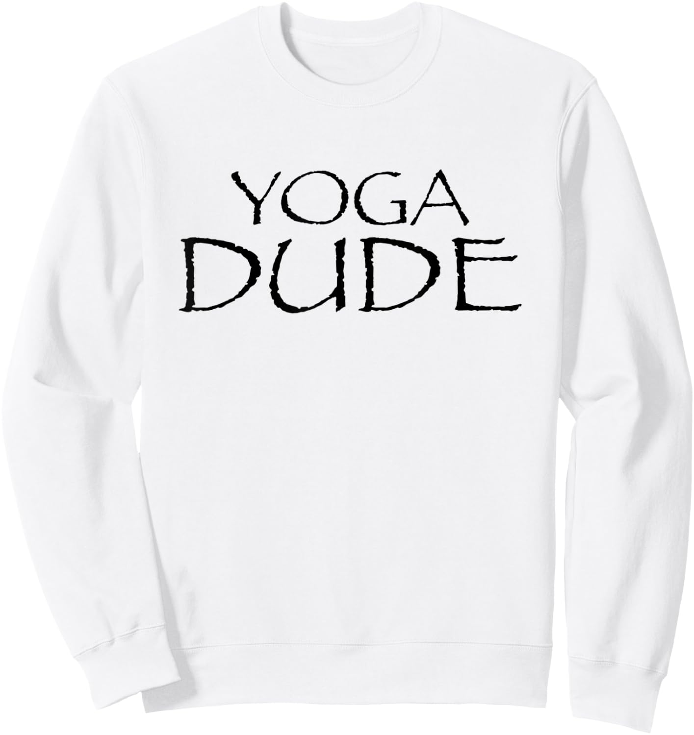 Funny Yoga Shirt With Saying Yoga Dude Exercise Sweatshirt - Sweatshirt | White
