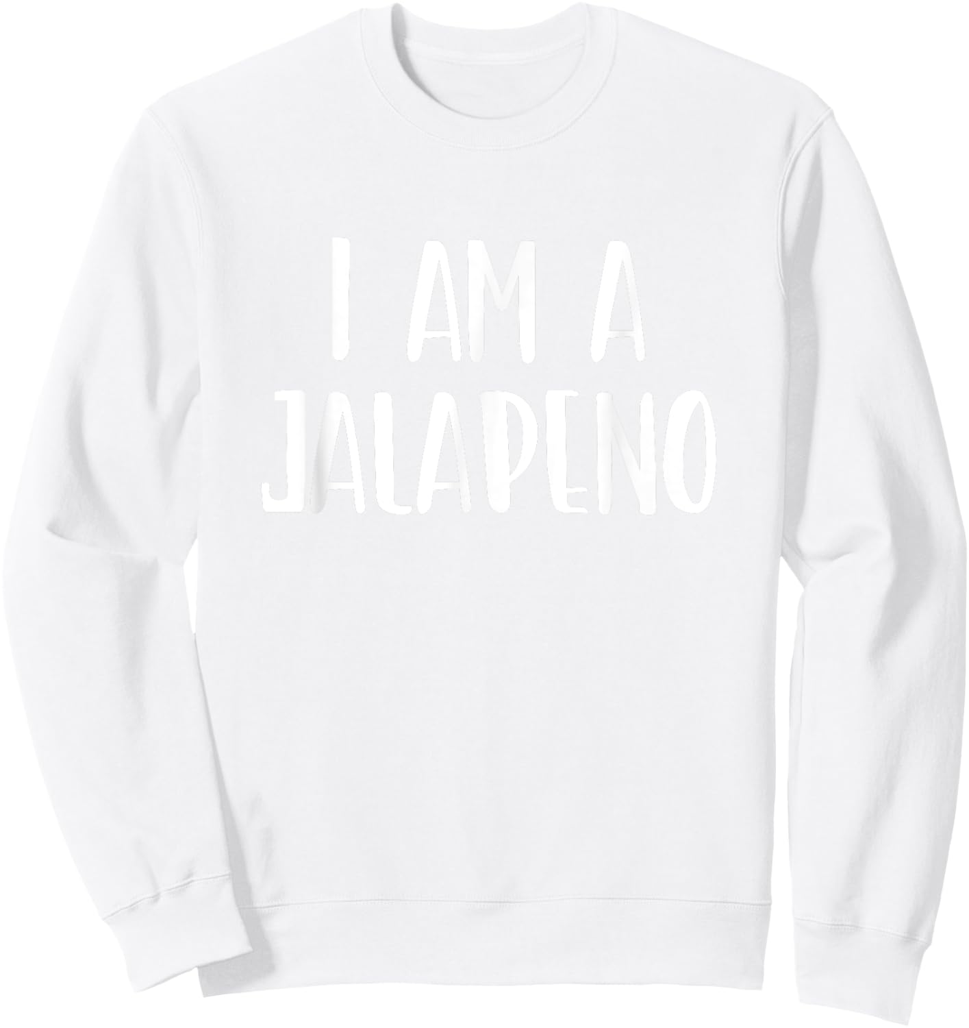 I Am A Jalapeno Halloween I'm Simple Costume Lazy Sweatshirt - Sweatshirt | White