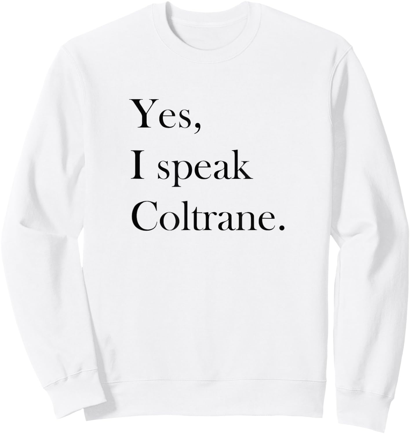 Jazz T Shirt - Coltrane Lover Ts, Jazz Music Lover Gift Sweatshirt - Sweatshirt | White