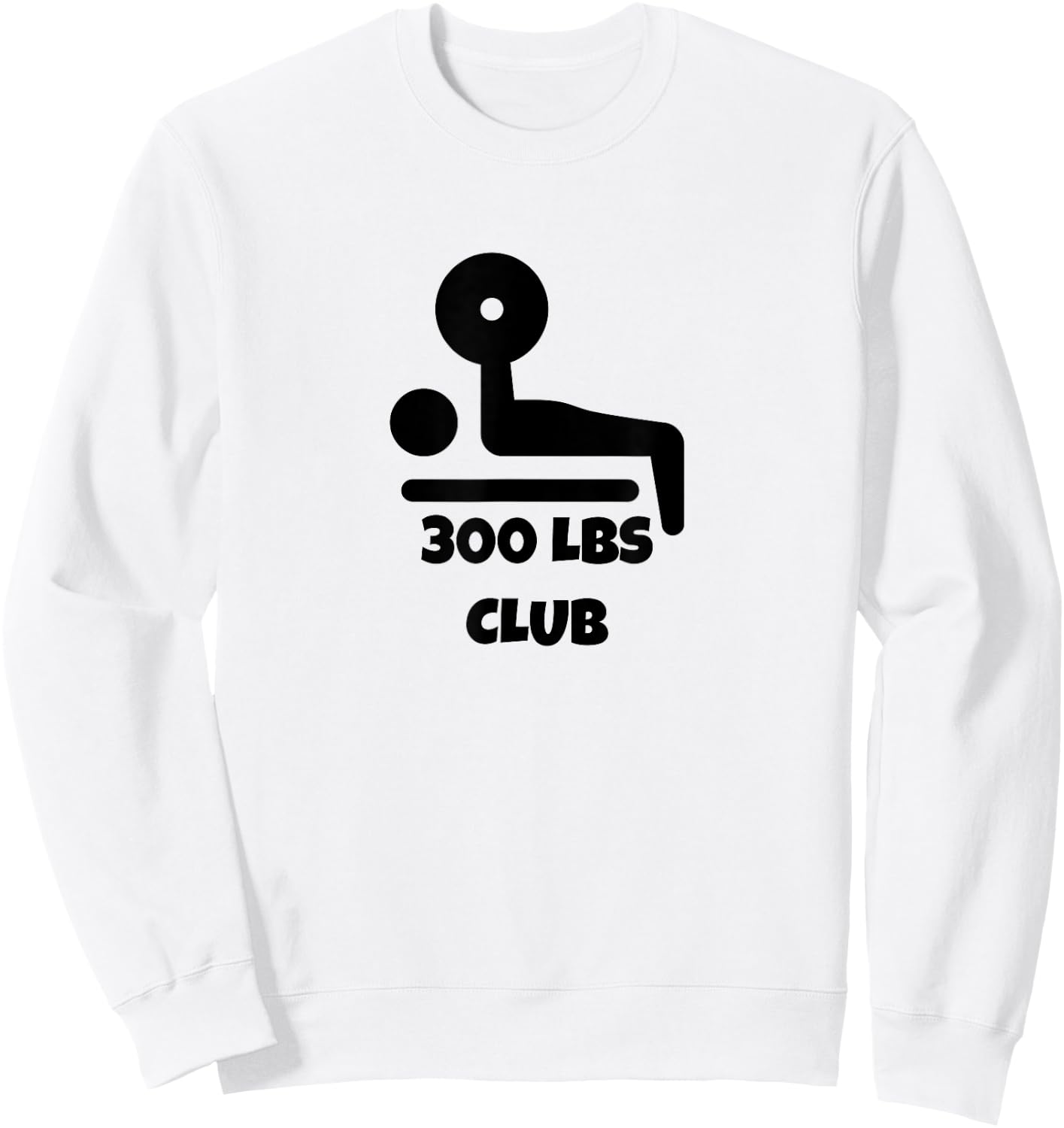 300 LBS Club Bench Press Men Women Sweatshirt - Sweatshirt | White