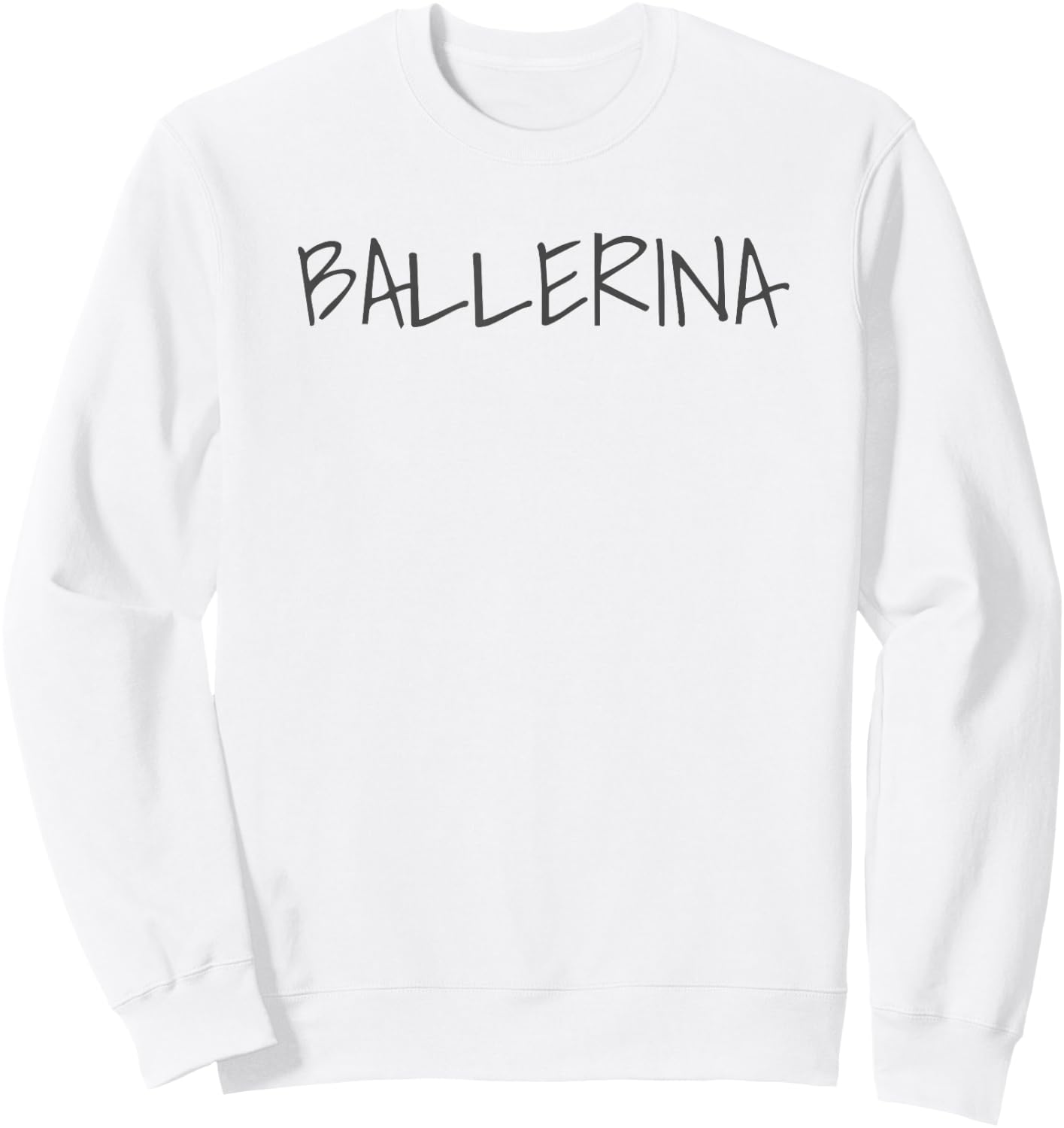 Ballerina Large Text Ballet Dance Dancer Love Sweatshirt - Sweatshirt | White