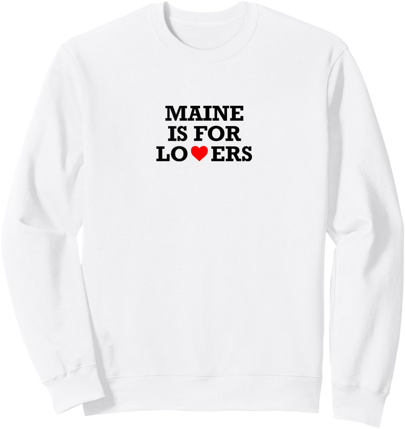 Maine is for Lovers Sweatshirt - Sweatshirt | White