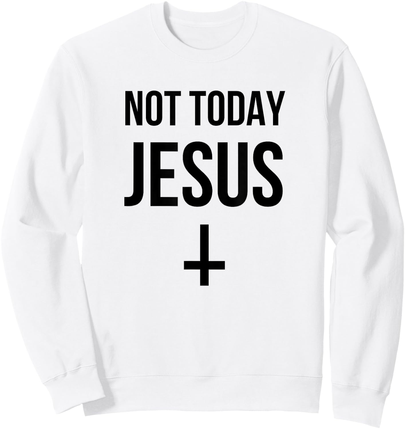Not Today Jesus - Funny Upside Down Cross Satan Sweatshirt - Sweatshirt | White
