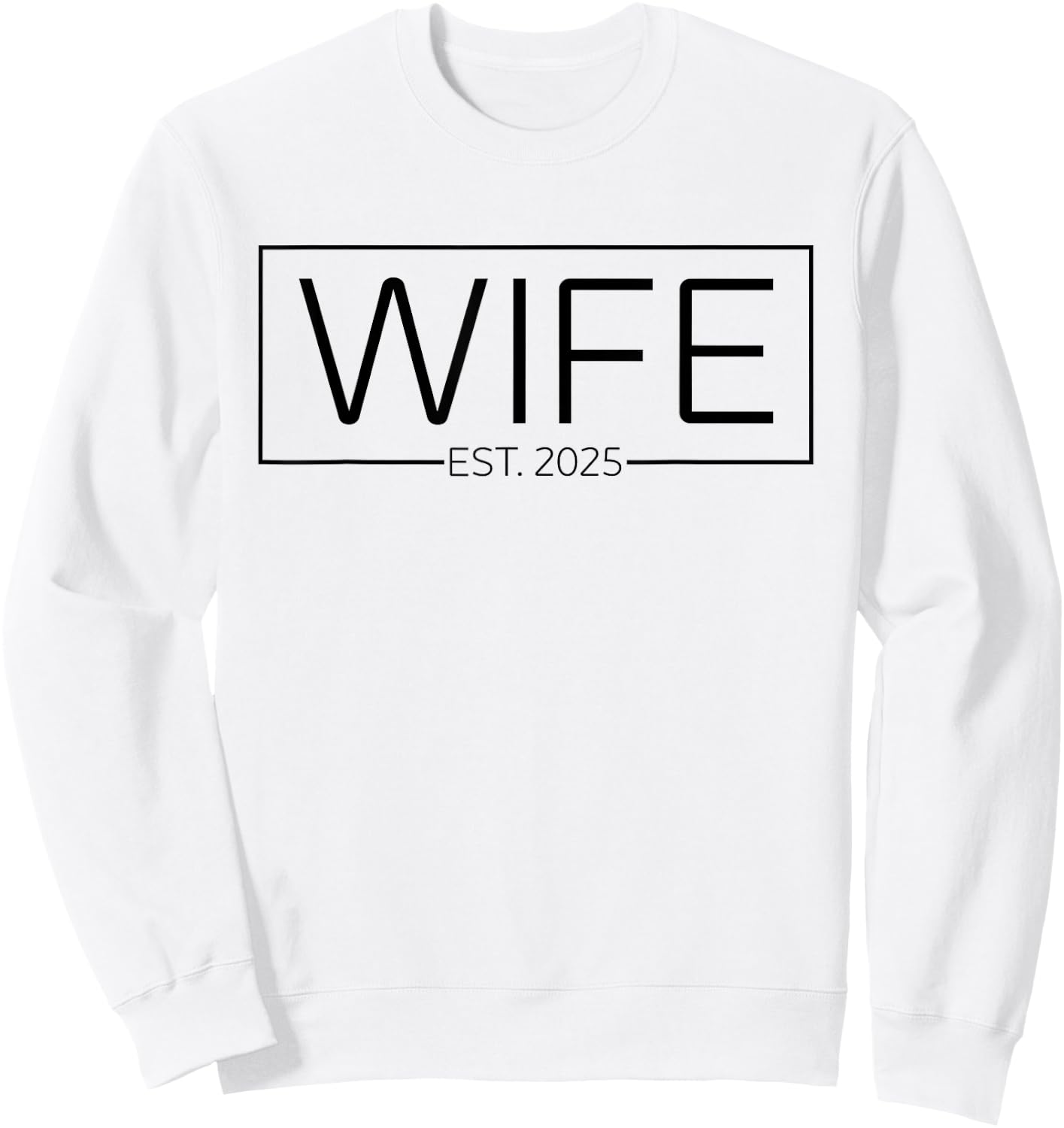 Wife Est 2025 Just Married Honeymoon Wedding Couples Sweatshirt - Sweatshirt | White