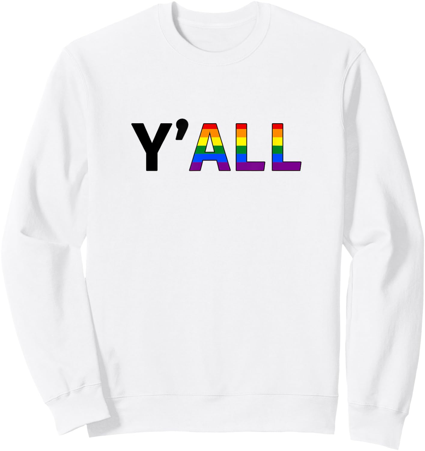 Y'ALL - Gay Pride Rainbow Colors Sweatshirt - Sweatshirt | White