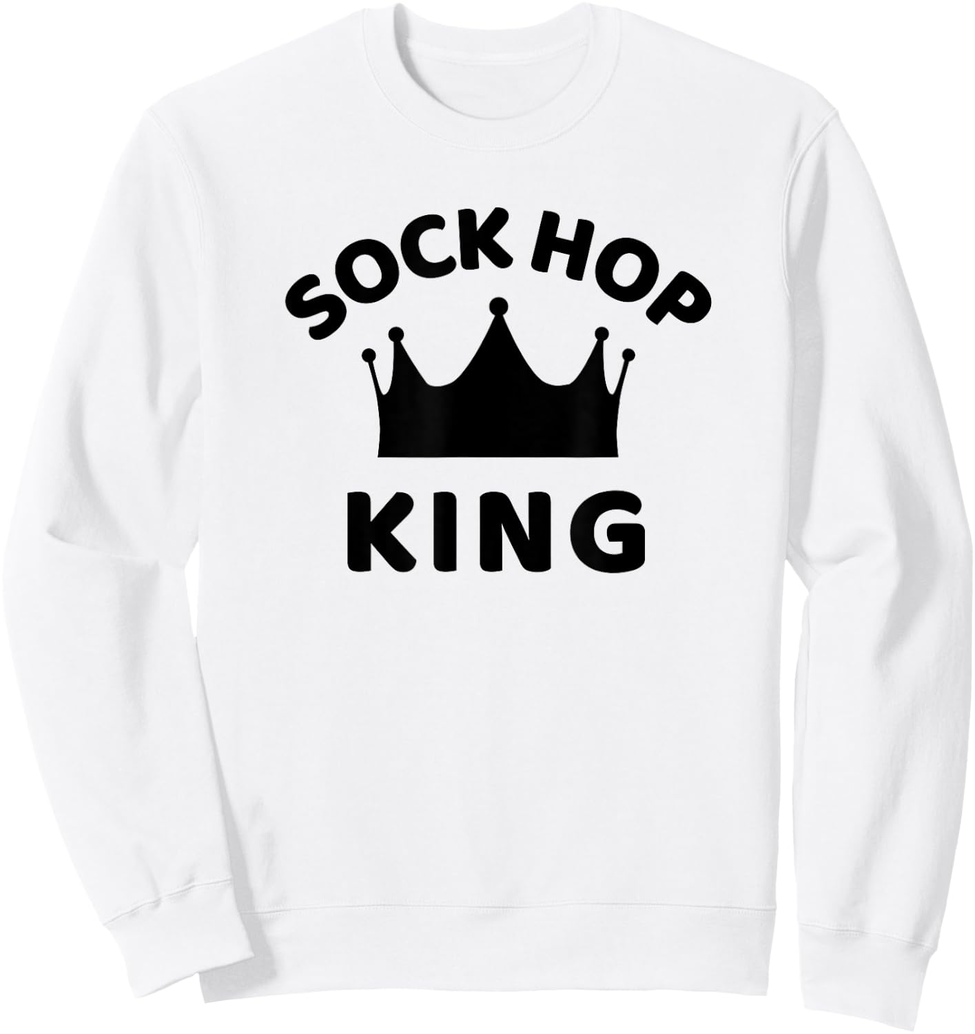 Sock Hop King 1950s Party Sock Hop Dance Sweatshirt - Sweatshirt | White