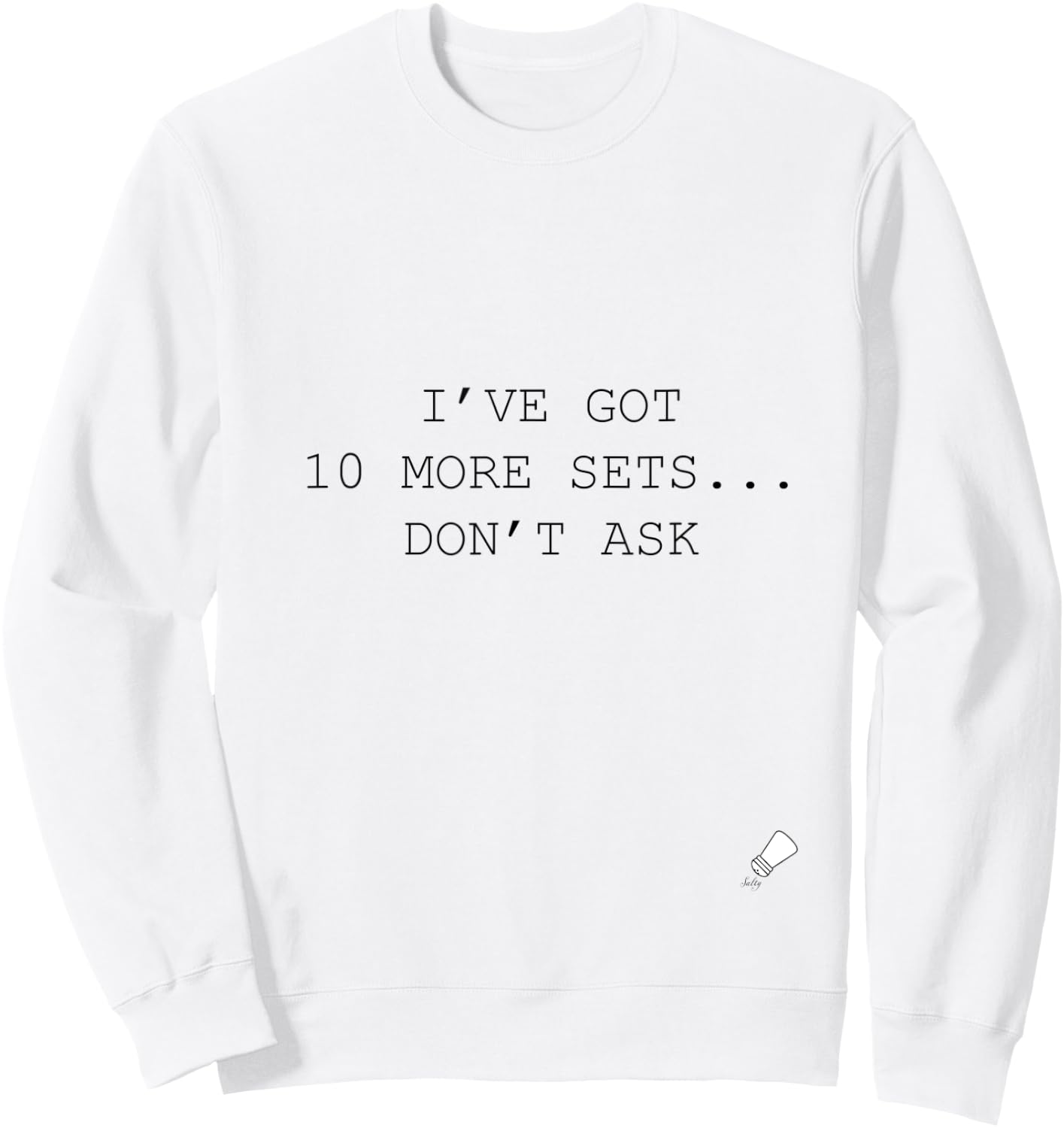 10 More Sets Sarcastic Gym Sweatshirt - Sweatshirt | White