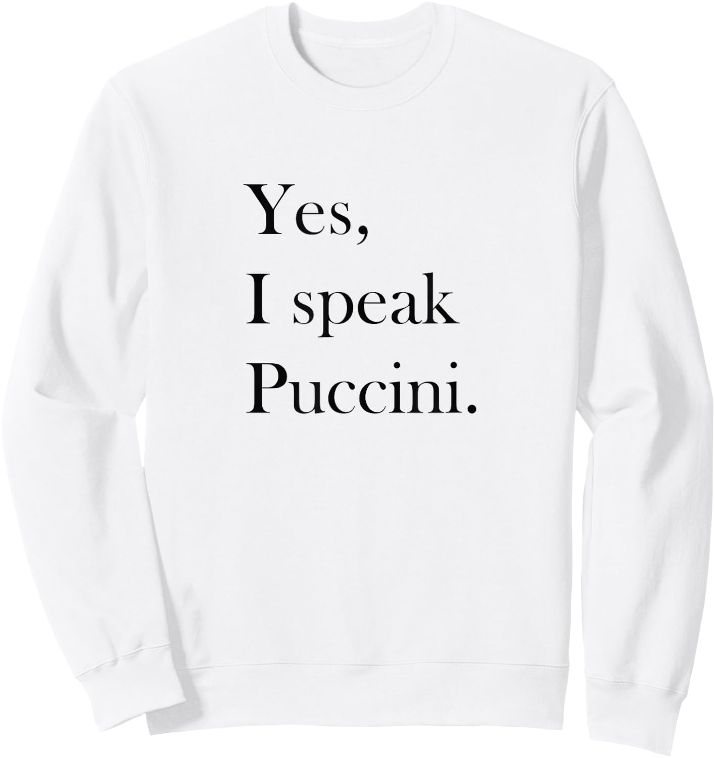Puccini T Shirt - Classical Music Lover Ts, Opera Lover Gift Sweatshirt - Sweatshirt | White