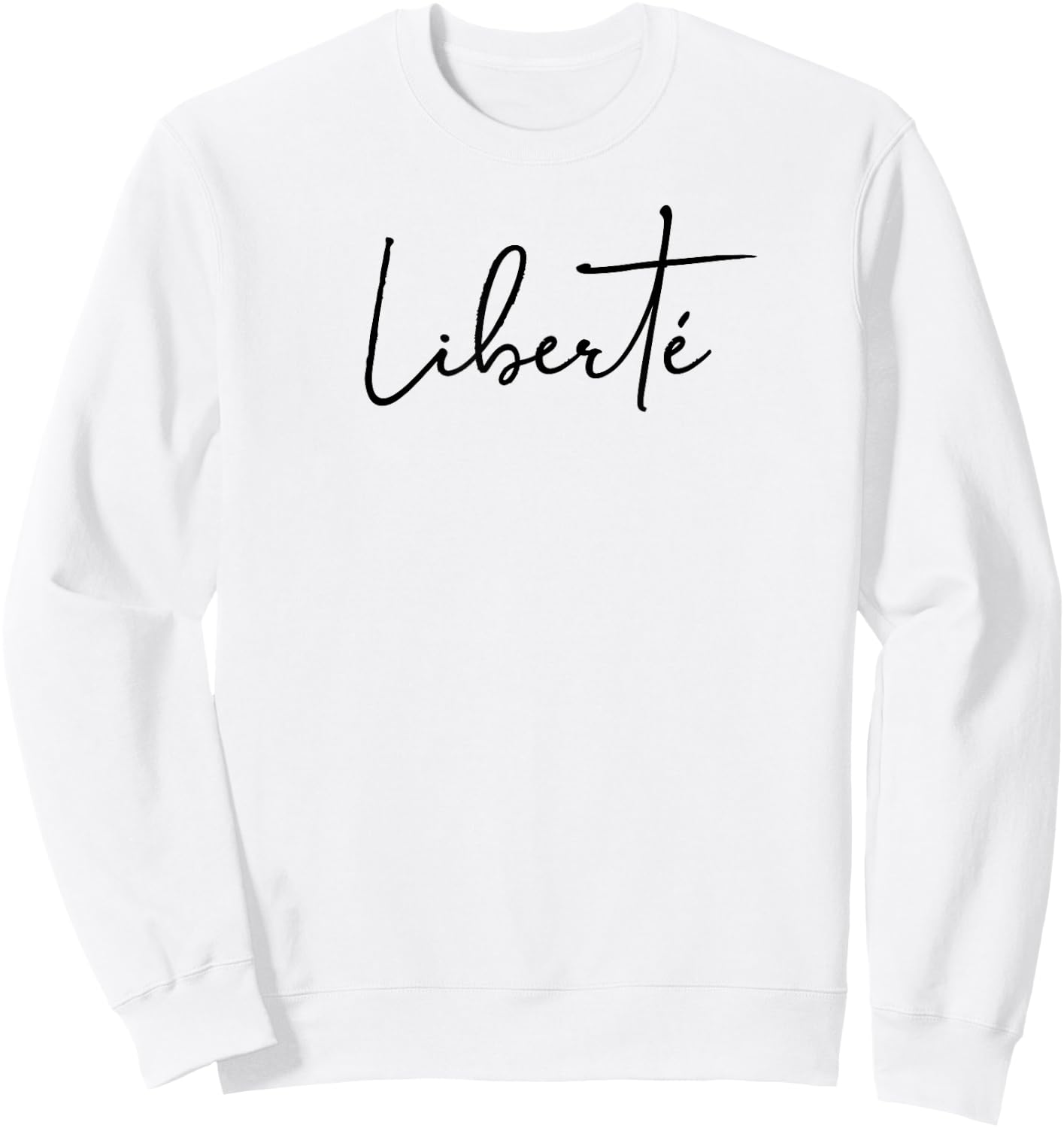 Liberte Liberty Freedom Independence 4th of July Men Sweatshirt - Sweatshirt | White