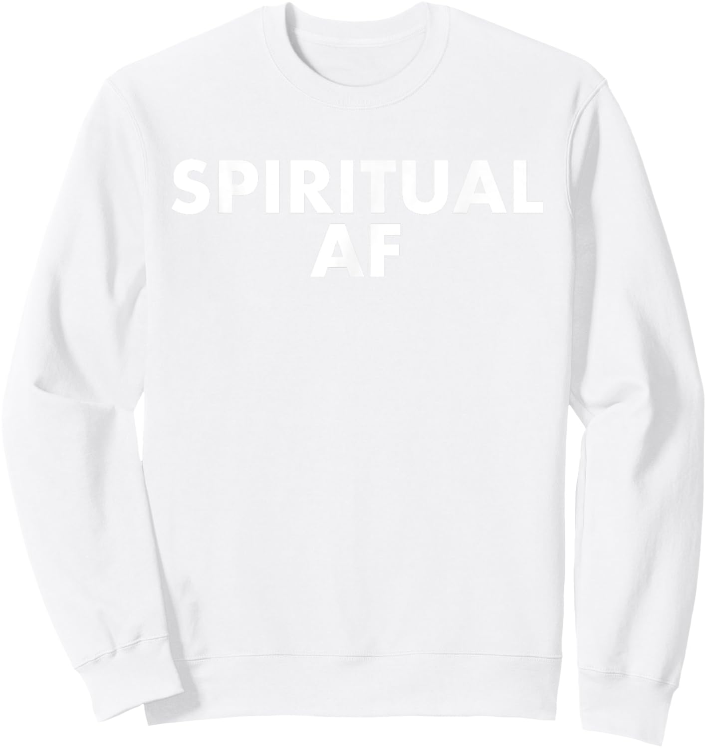 Spiritual AF Funny As Fuck Inspiration Gift Sweatshirt - Sweatshirt | White