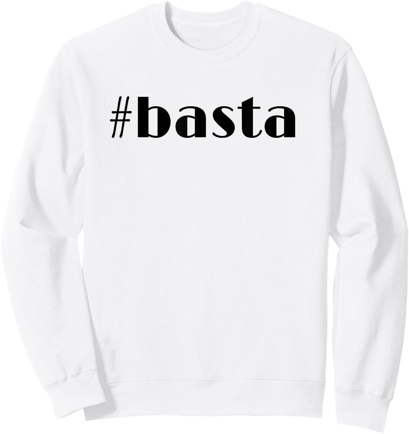 Hashtag Basta Enough in Italian Sweatshirt - Sweatshirt | White
