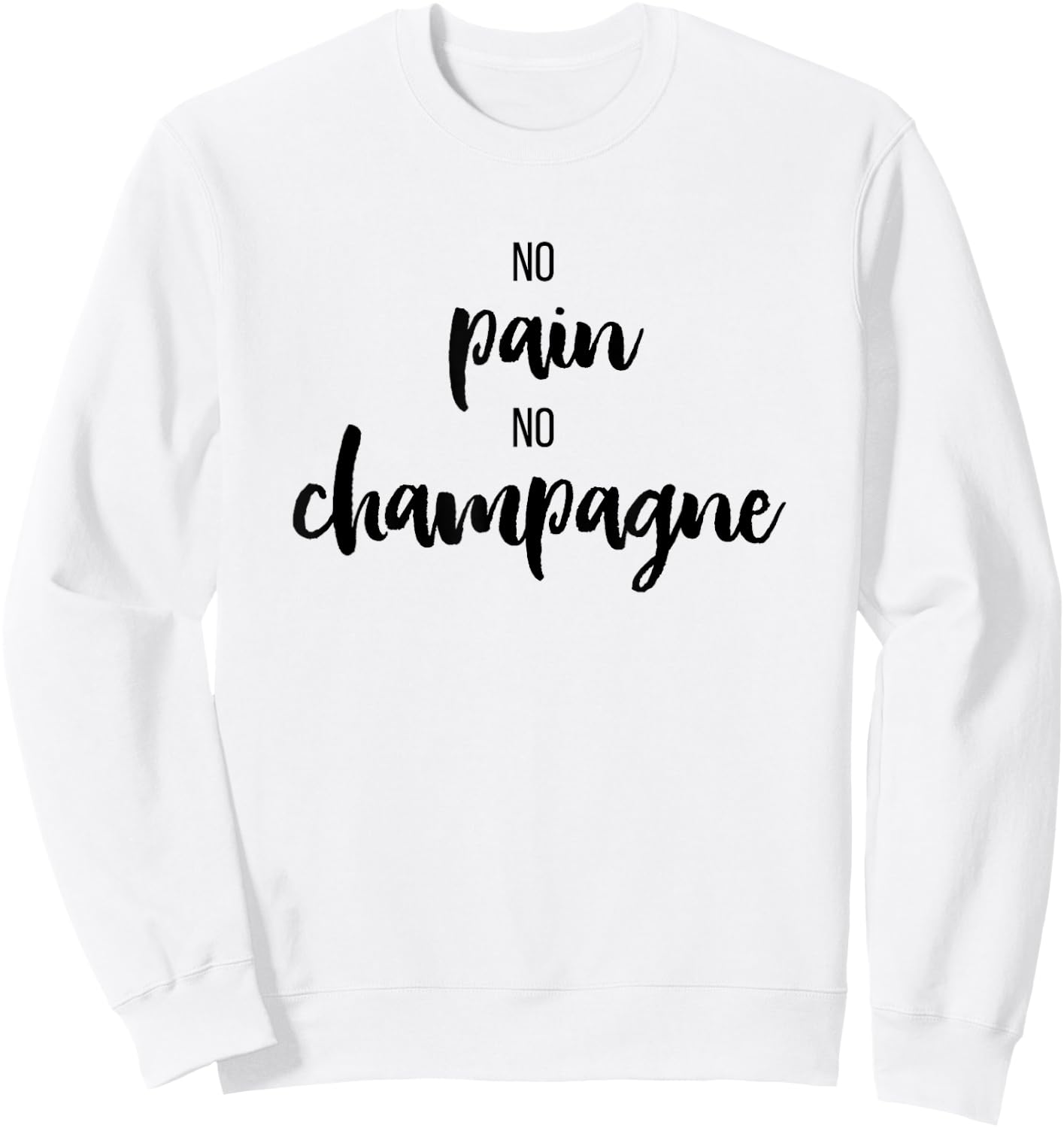 No Pain No Champagne, Funny Gym Shirts , Spinning Sweatshirt - Sweatshirt | White
