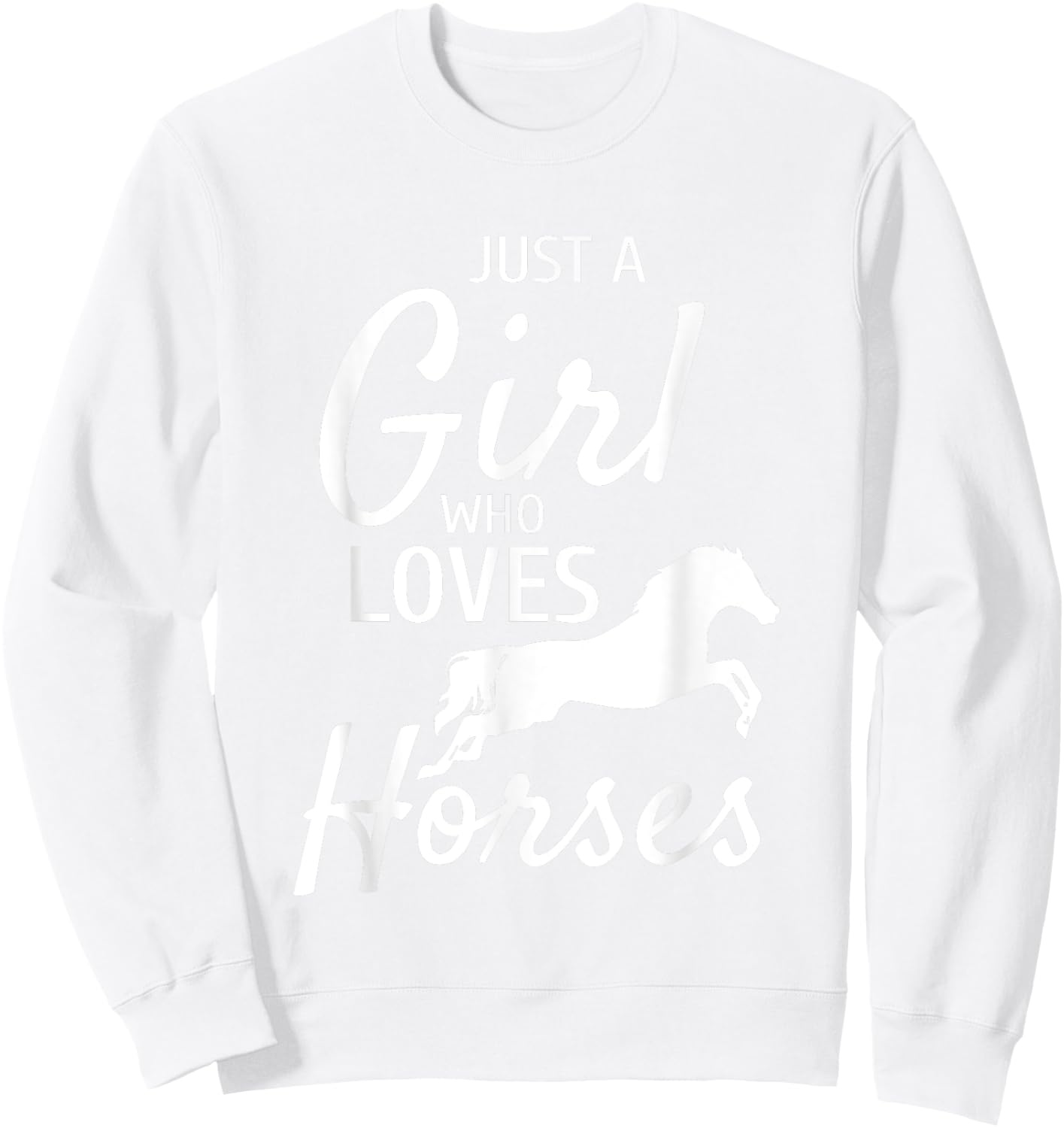 Just A Girl Who Loves Horses Riding Gifts Girls Horse Sweatshirt - Sweatshirt | White