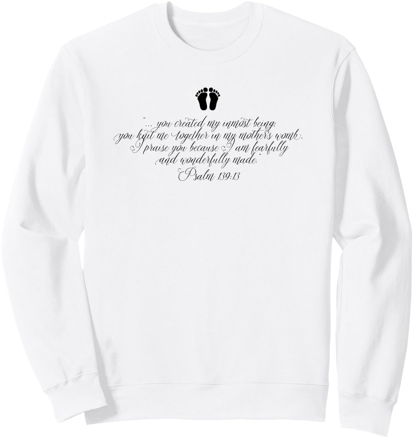 PRO-LIFE Psalm 139 . Anti-abortion Christian Sweatshirt - Sweatshirt | White