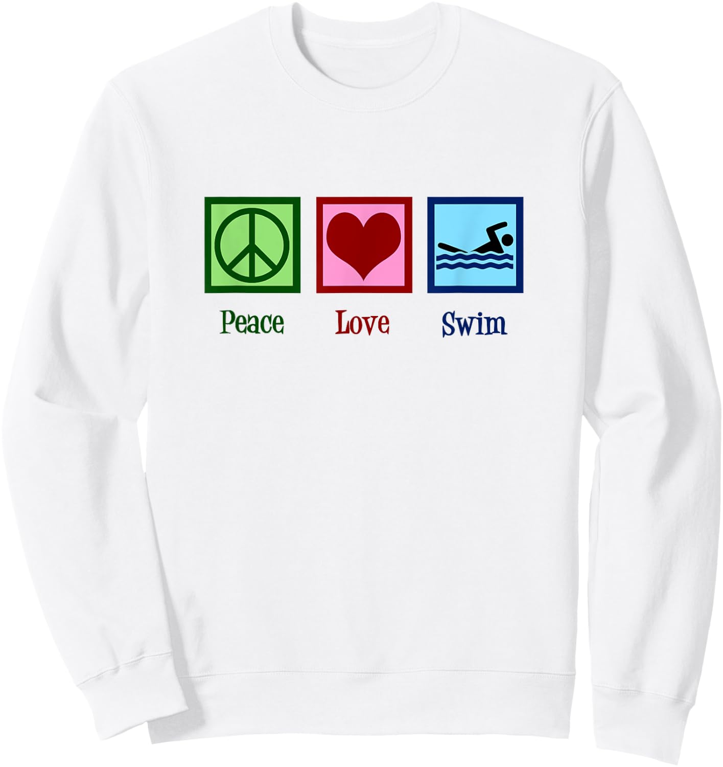 Peace Love Swim - Cute Swimming for Swim Team Sweatshirt - Sweatshirt | White