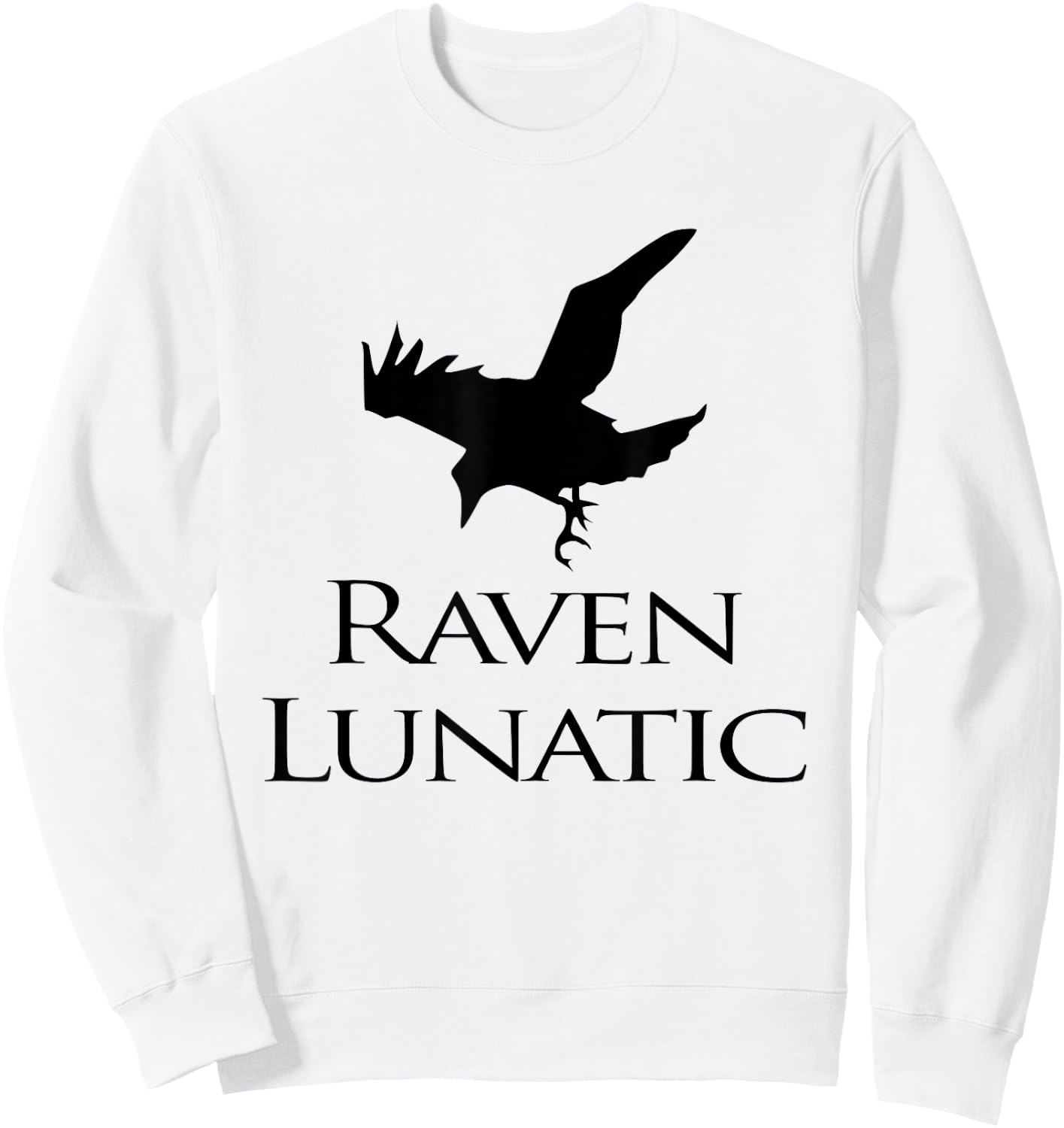 Raven Lunatic Bird Funny For Raven Lovers Women Men fun Gift Sweatshirt - Sweatshirt | White