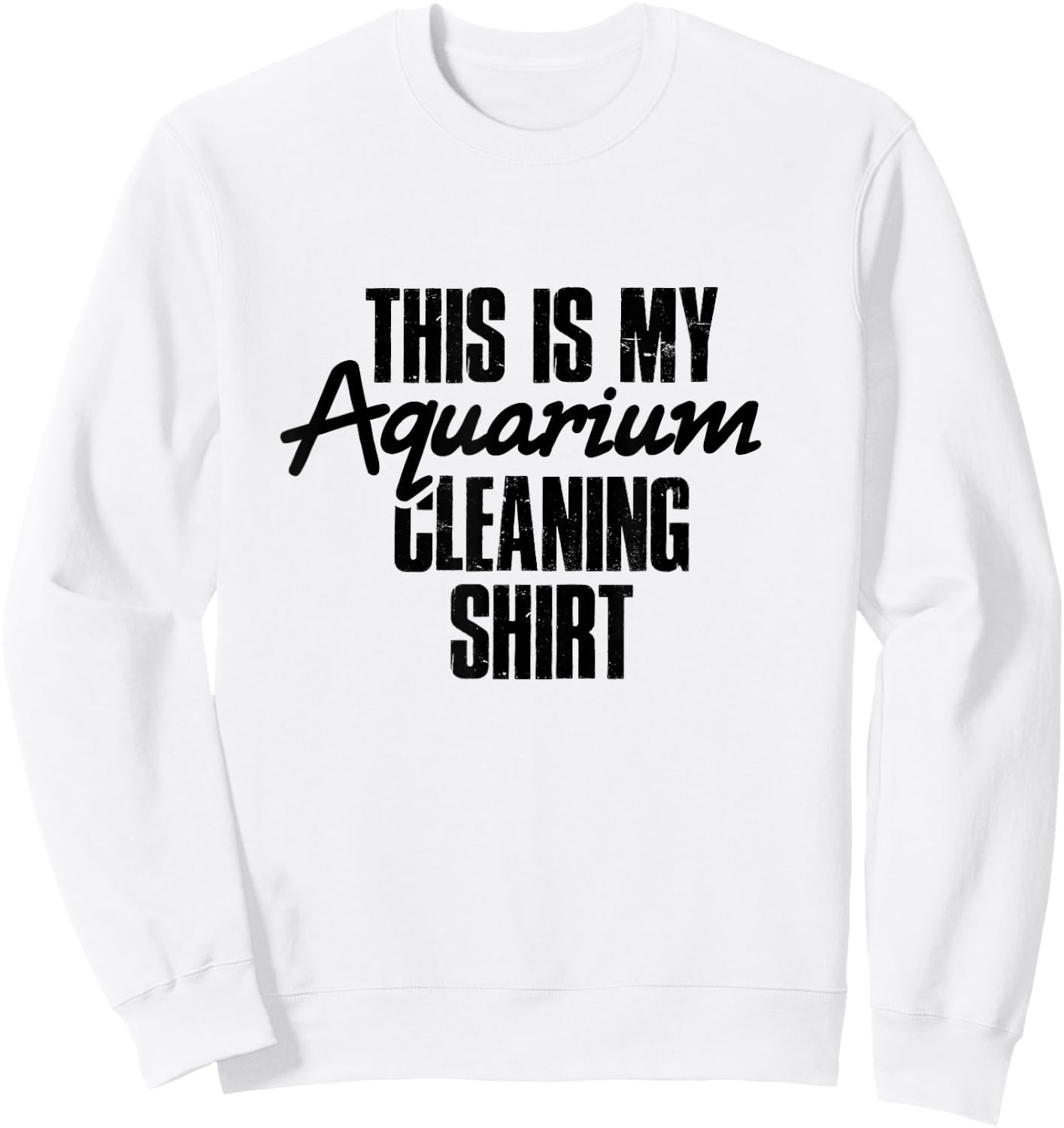 Aquarium Cleaning Shirt - Fish Tank Gift Fish Lover Gift Sweatshirt - Sweatshirt | White