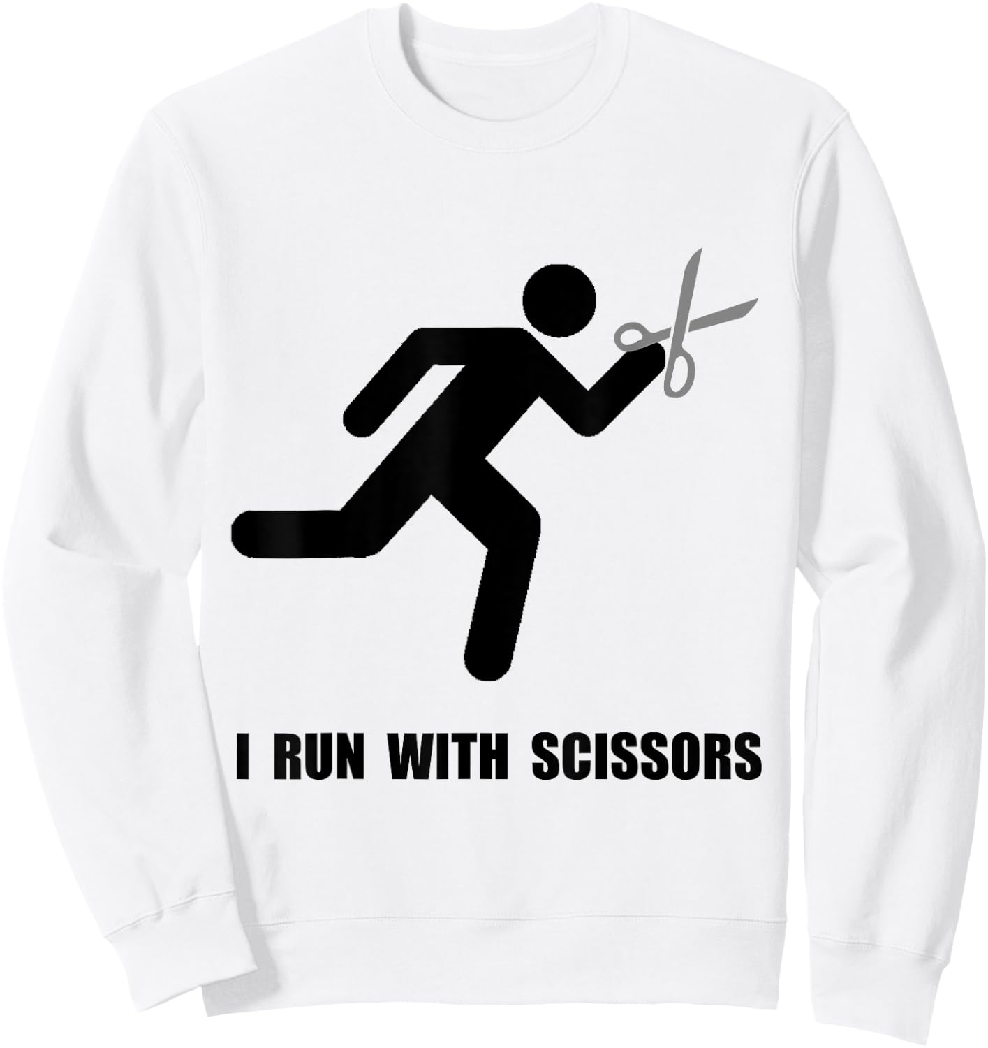 Run With Scissors Funny Sweatshirt - Sweatshirt | White