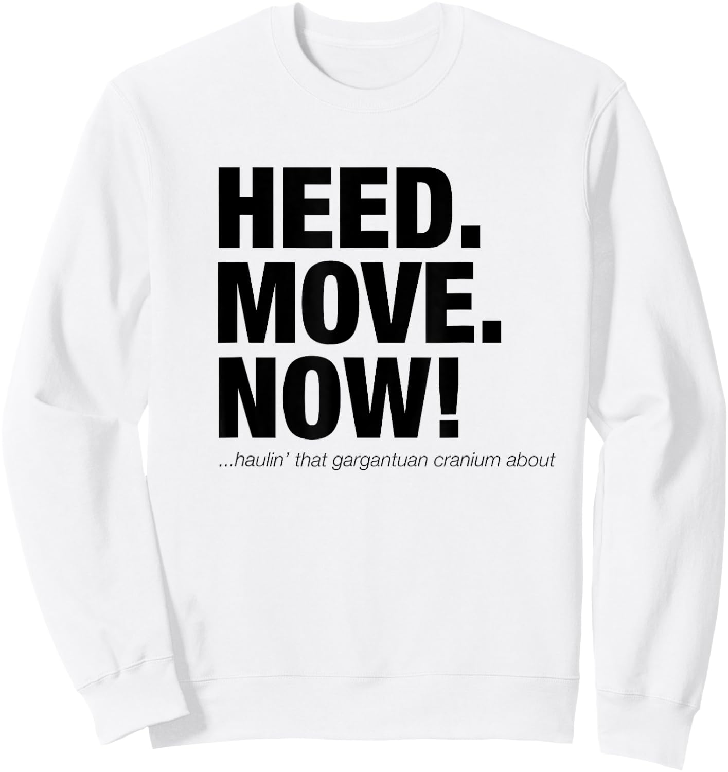 Heed Move Now - Head. Move. Now! Funny Scotsman Sweatshirt - Sweatshirt | White