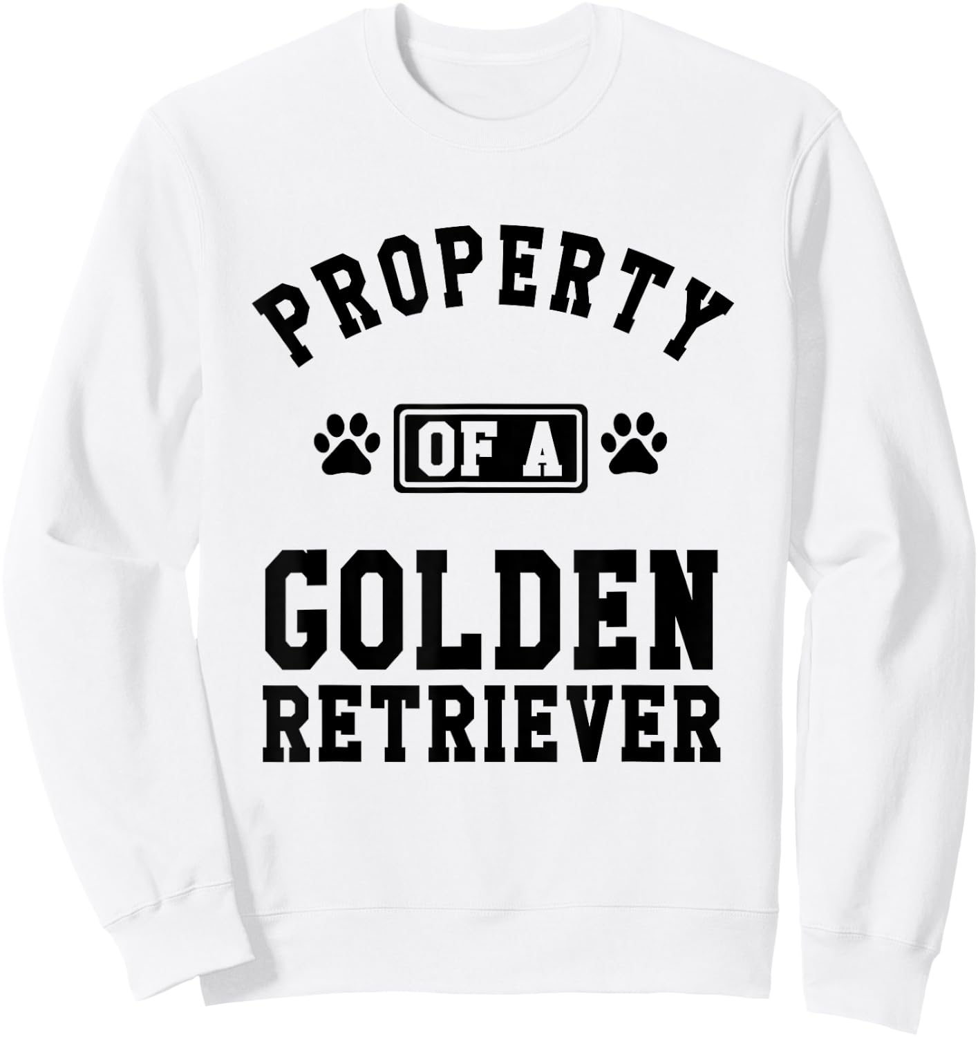 Property Of A Golden Retriever - Golden Lover Shirt Gift Sweatshirt - Sweatshirt | White