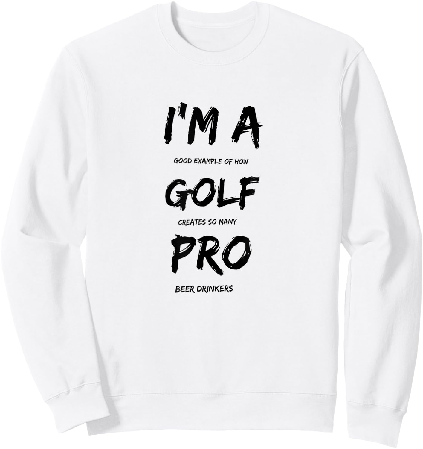 I'm A Golf Pro For Beer Golfer Pros Sweatshirt - Sweatshirt | White