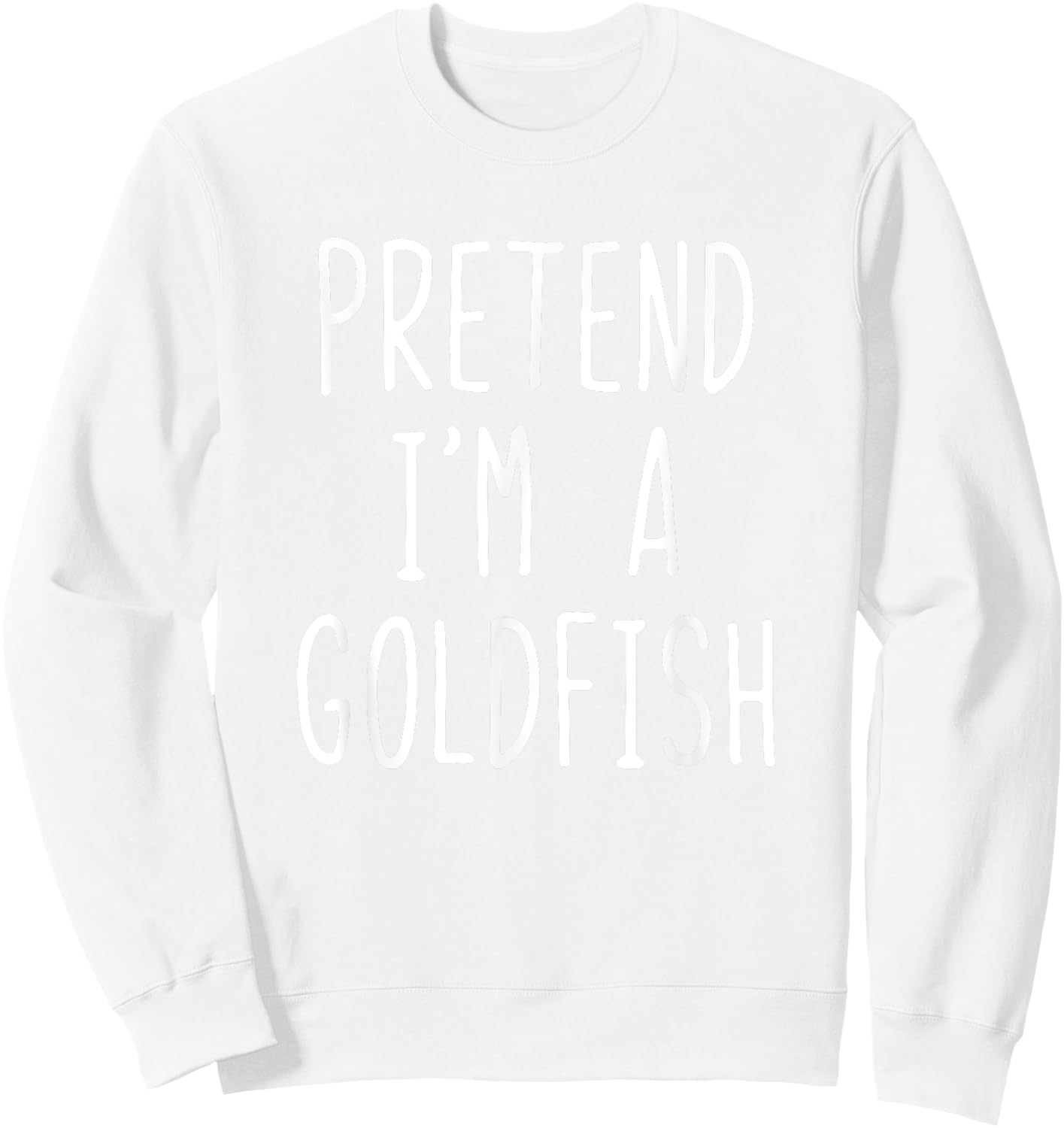 Pretend I'm A Goldfish Costume Halloween Lazy Easy Gold Fish Sweatshirt - Sweatshirt | White