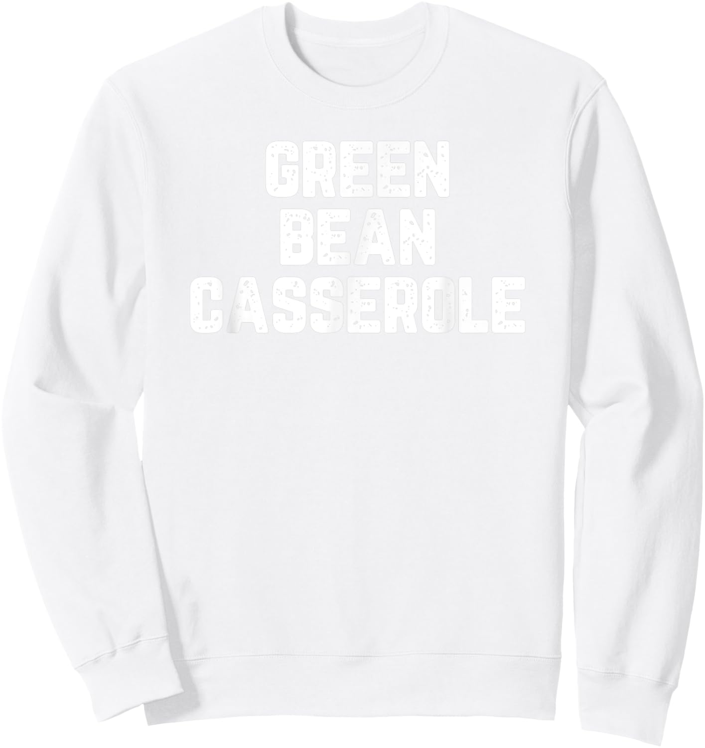 Thanksgiving Green Bean Casserole Sweatshirt - Sweatshirt | White