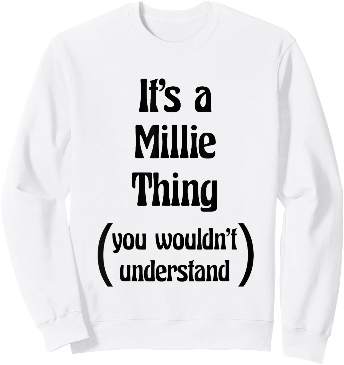 It's a Millie Thing You Wouldn't Understand | Gift Sweatshirt - Sweatshirt | White