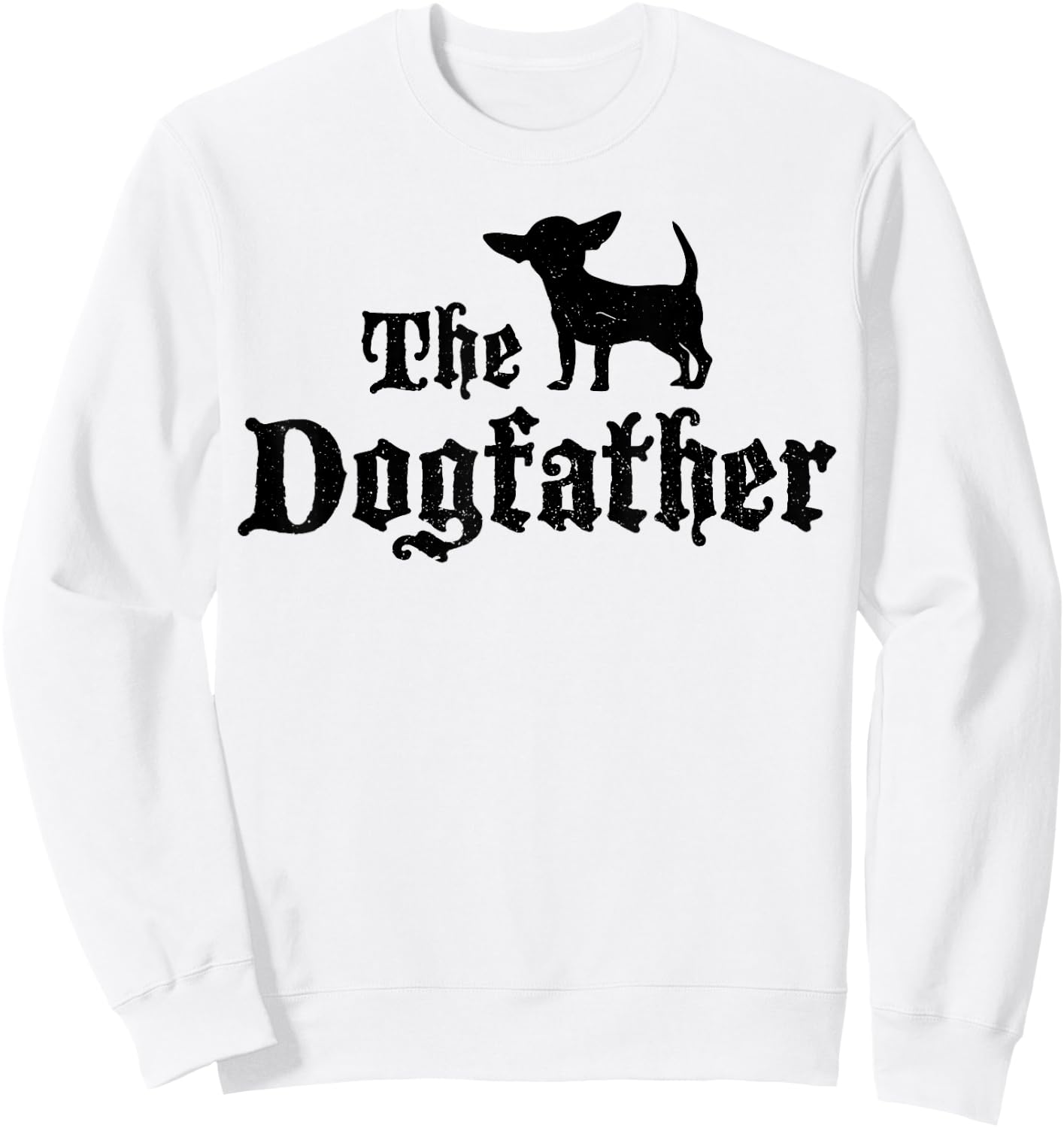 Funny Chiweenie Dog Father Dad Chiweenie Owner Gift Men Women Sweatshirt - Sweatshirt | White