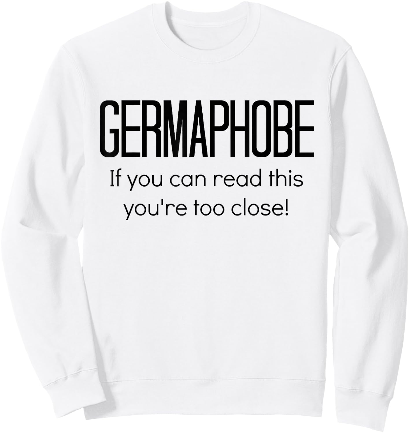 Germaphobe Flu Season Gift Social Distancing Sweatshirt - Sweatshirt | White