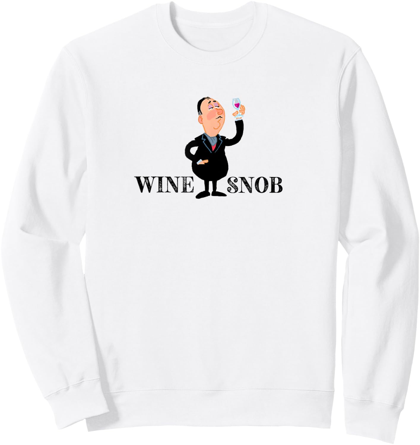 Wine Snob - Funny Wine Shirt Sweatshirt - Sweatshirt | White