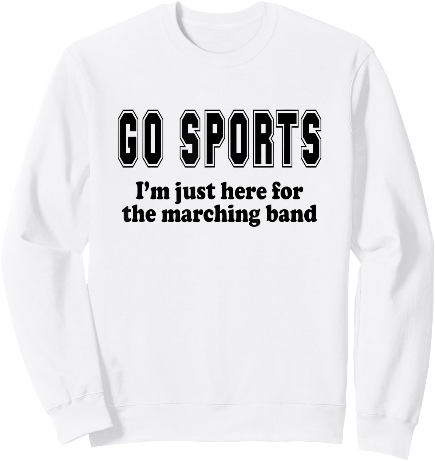 I'm Here for the Marching Band Orange and Black Sweatshirt - Sweatshirt | White