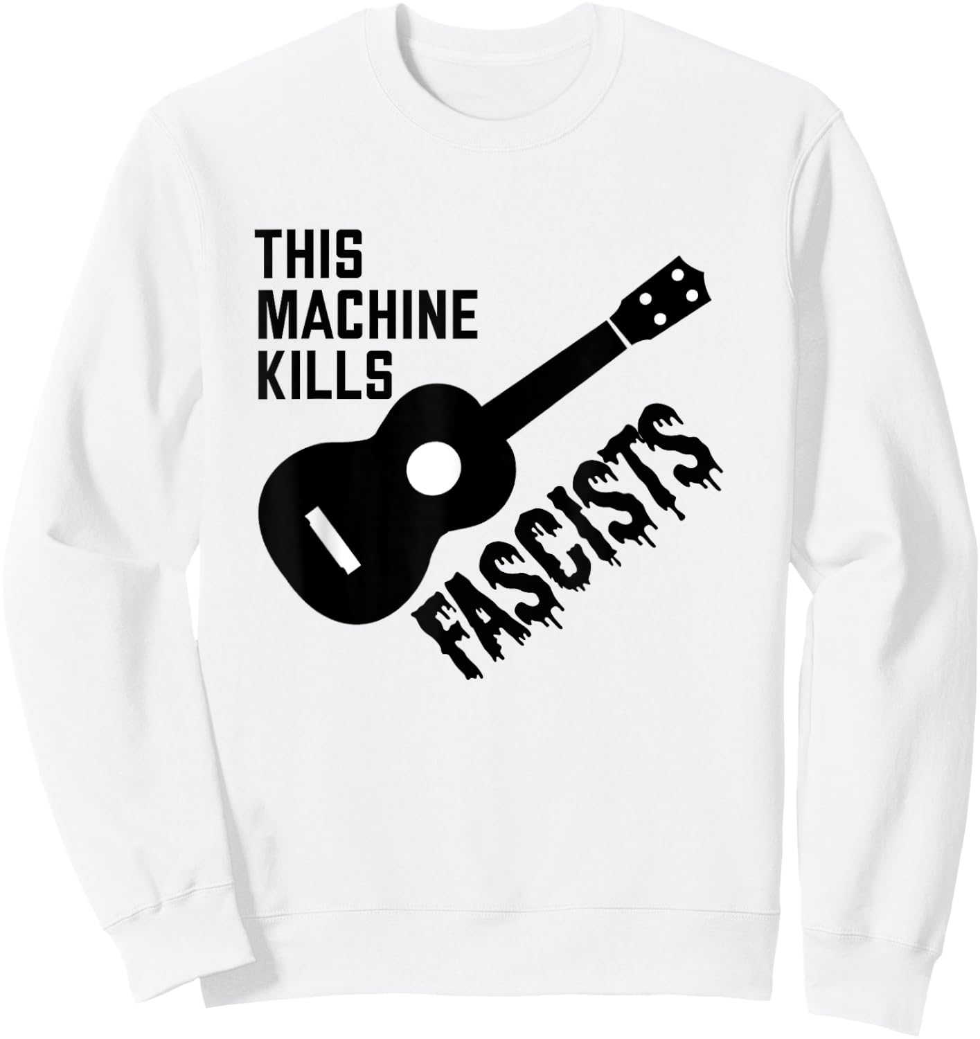 This Machine Kills Fascists Sweatshirt - Sweatshirt | White