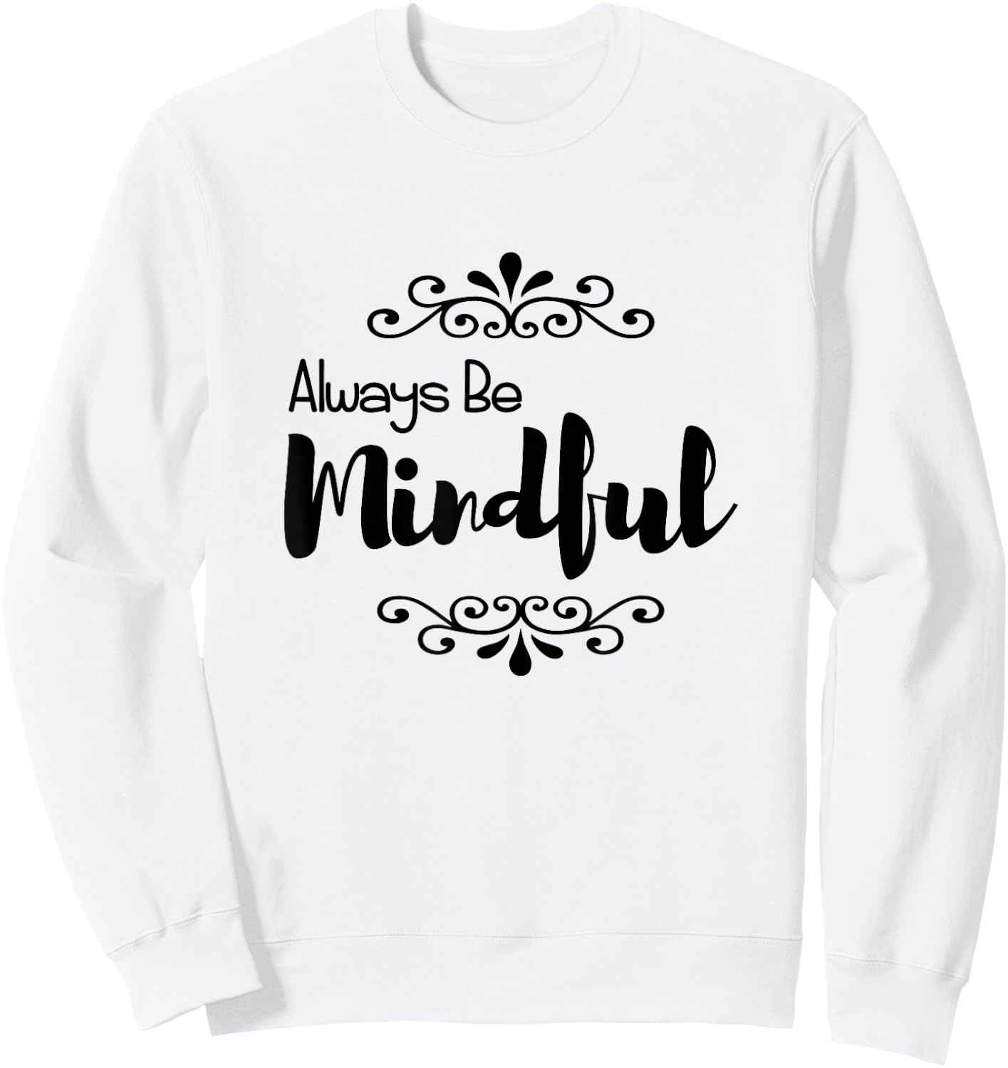 Always Be Mindful Sweatshirt - Sweatshirt | White