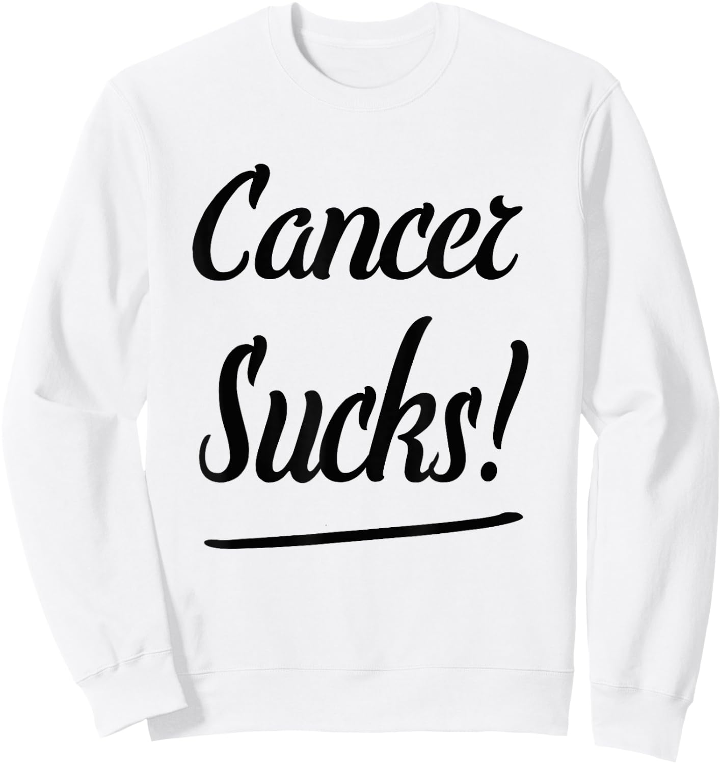 Cancer Sucks! T Shirt - Classic Fit Cancer Sweatshirt - Sweatshirt | White